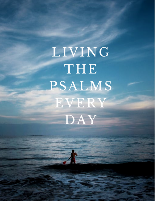 Living The Psalms Every Day